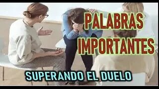 PALABRAS IMPORTANTES SUPERANDO EL DUELO