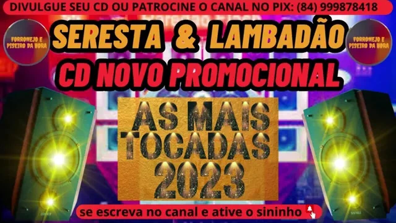 SERESTA E LAMBADÃO 2023 CD NOVO PROMOCIONAL 2023 @brasilsertanejando4788​