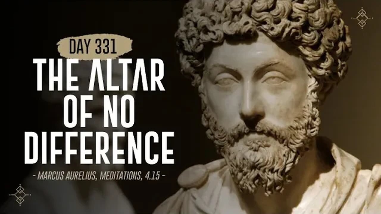 The Altar of No Difference - Day 331 - The Daily Stoic 365 Day Devotional