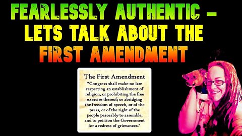 fearlessly authentic episode 10 - lets talk about the 1rst amendment