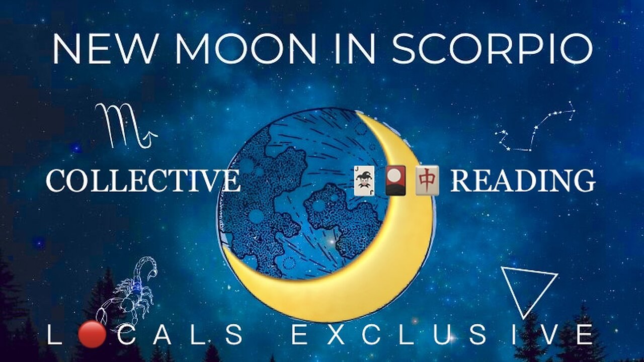 New Moon 🌙 in Scorpio 11/1/24 🃏🎴🀄️ Collective Reading (L🔴CALS EXCLUSIVE for Contributing Supporters) [𝐏𝐑𝐄𝐕𝐈𝐄𝐖 𝐎𝐍𝐋𝐘]