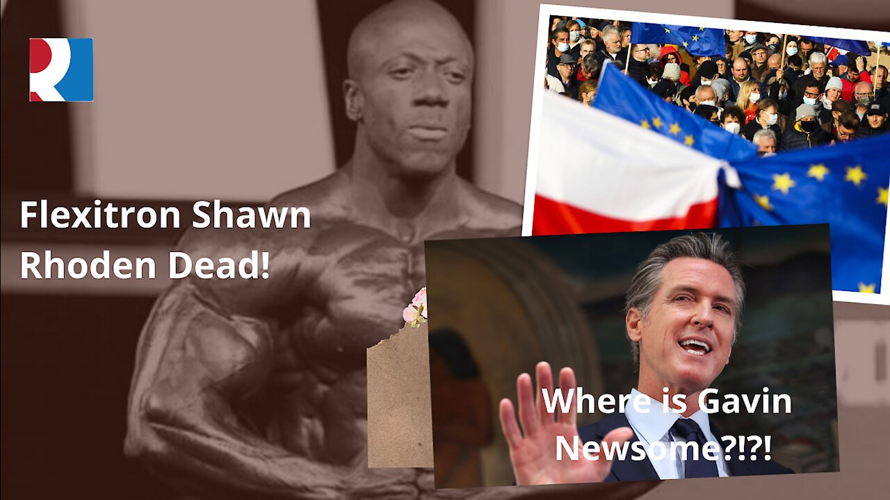 Flexitron Shawn Rhoden Dead! Where is Gavin Newsome?!?! Crisis in Poland & South Africa