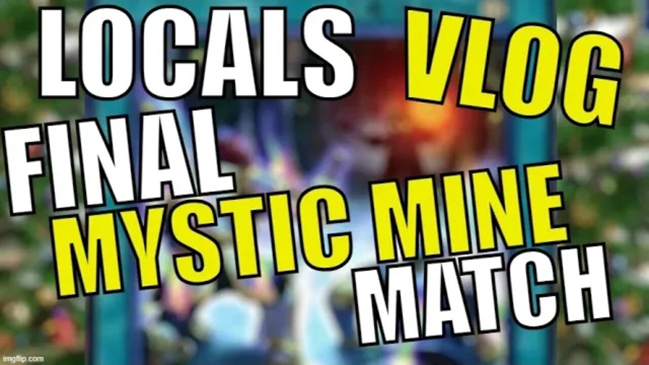 LOCALS VLOG [My last (?) Mystic Mine Match]