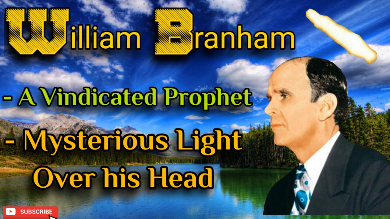 The Vindicated Prophet-William Branham || Ministry of William Marrion Branham || End Time Message..