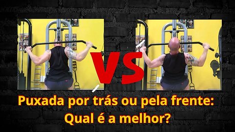 Puxada alta por trás ou pra frente: Qual é a melhor?