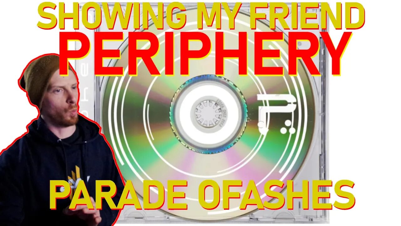 My Friend's First Time Reaction to Periphery - Parade of Ashes