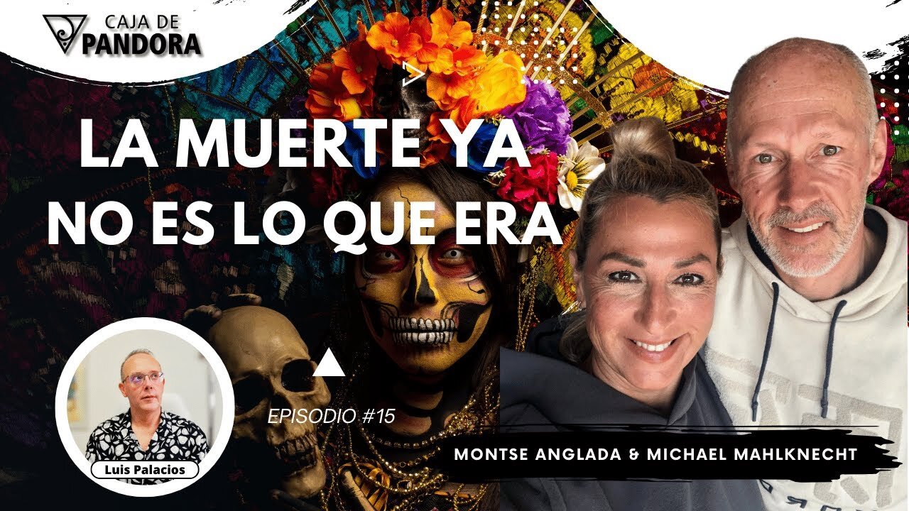 LA MUERTE YA NO ES LO QUE ERA con Montse Anglada y Michael Mahlknecht