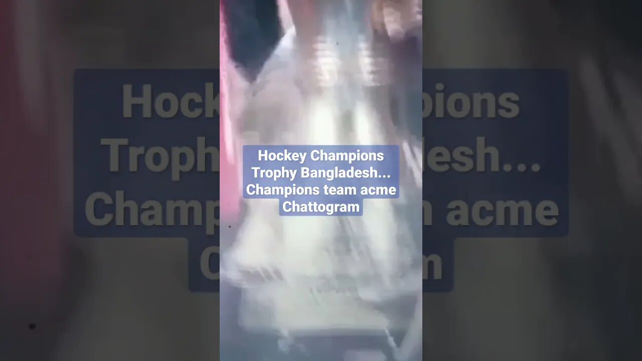 Hockey Champions Trophy Bangladesh... Champions team acme Chattogram