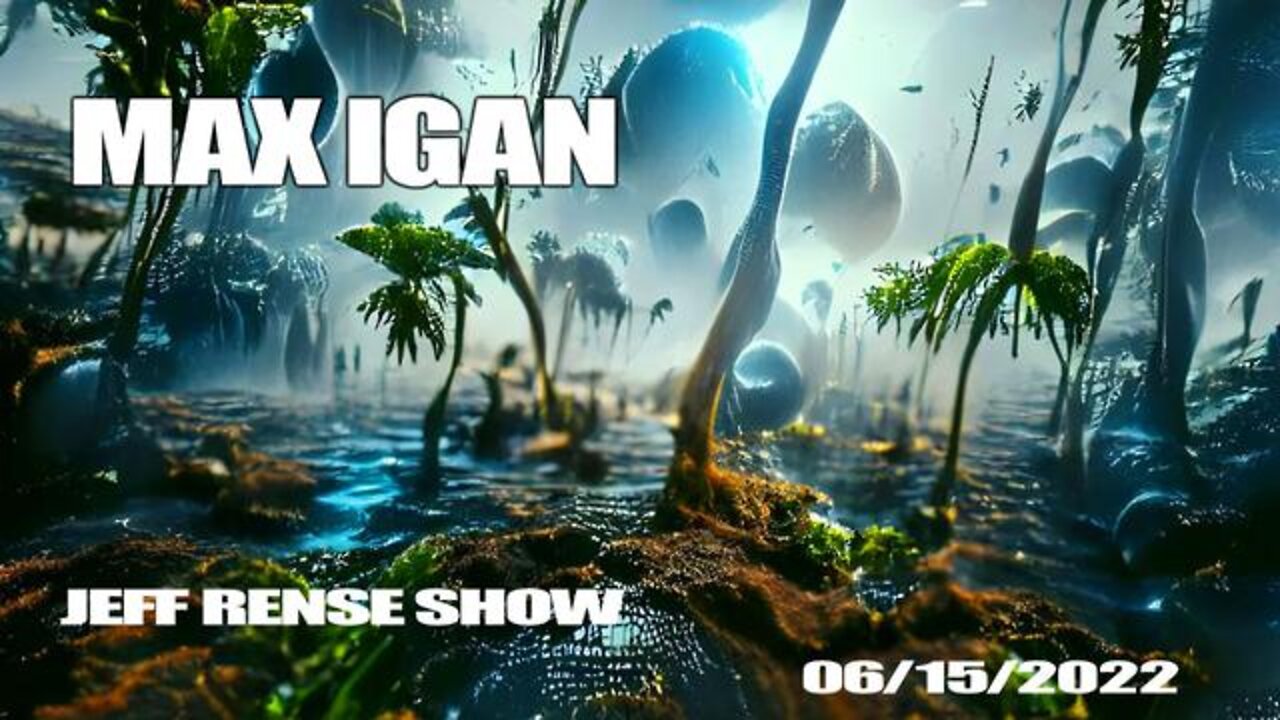 MAX IGAN: JEFF RENSE SHOW - JUNE 2022!!