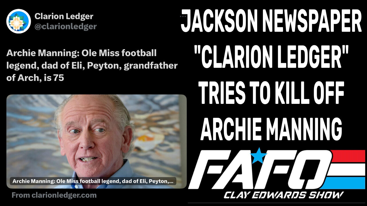 MISSISSIPPI NEWSPAPER, THE CLARION LEDGER TRIED TO KILL ARCHIE MANNING?