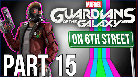 Guardians of the Galaxy on 6th Street Part 15