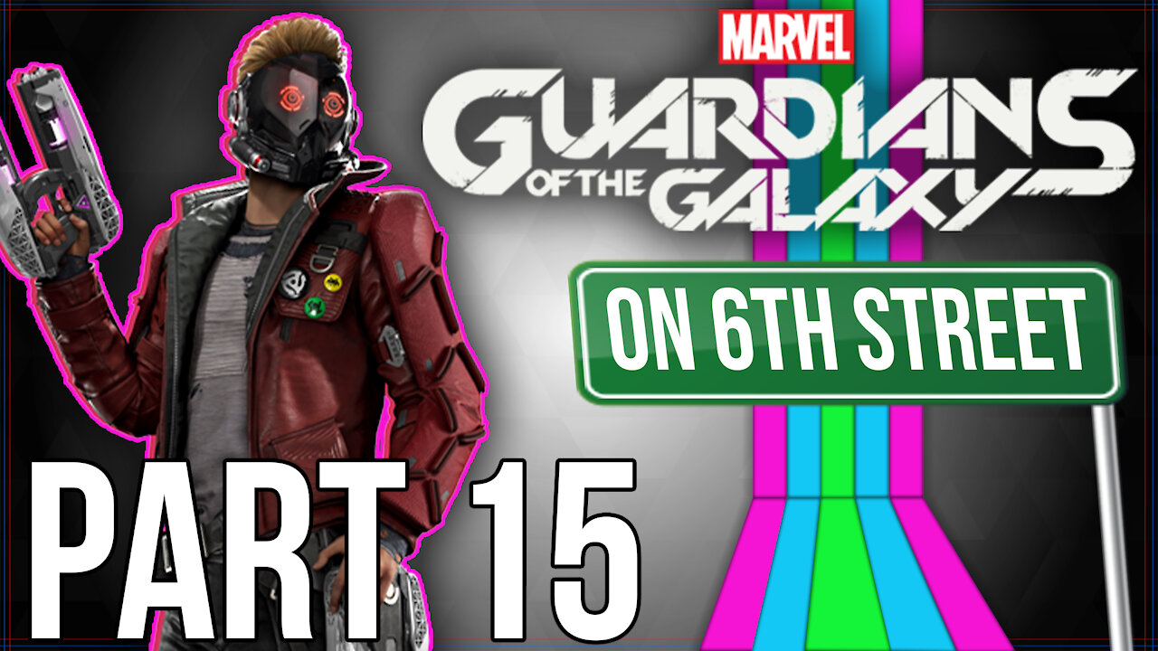 Guardians of the Galaxy on 6th Street Part 15