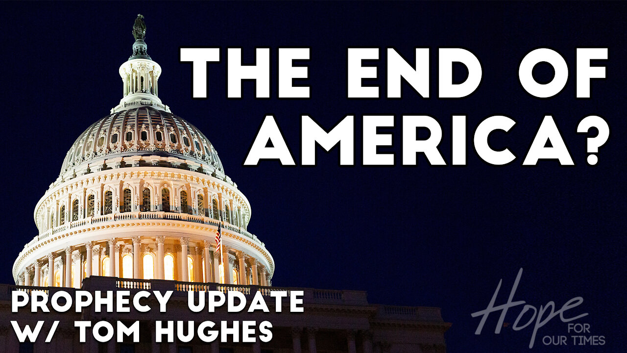 Is This The End of America? | Prophecy Update with Tom Hughes