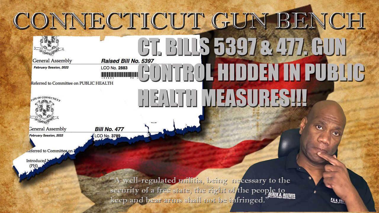 Connecticut Bills 5397 and 477... Gun control disguised as public health initiatives