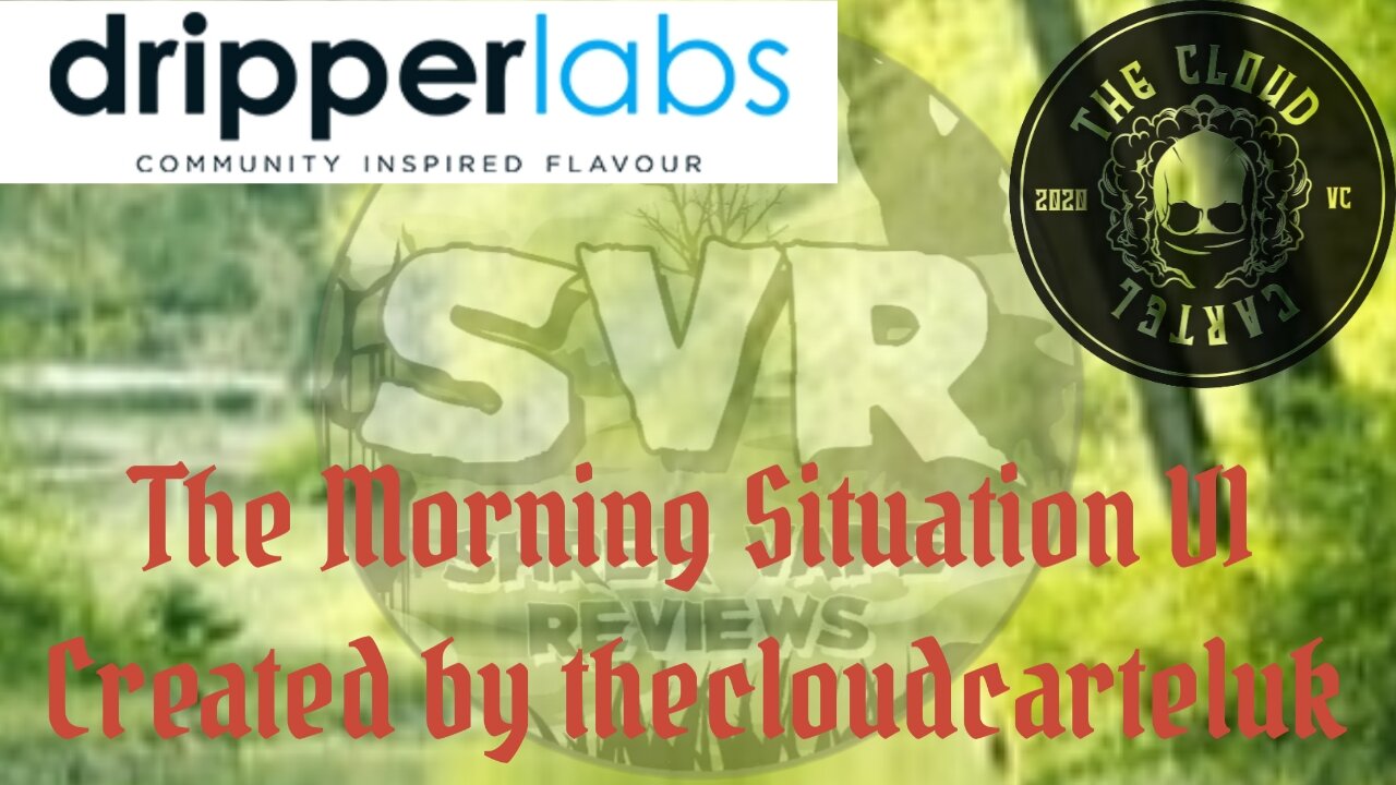 Dripper Labs - The Morning Situation V1 by thecloudcarteluk