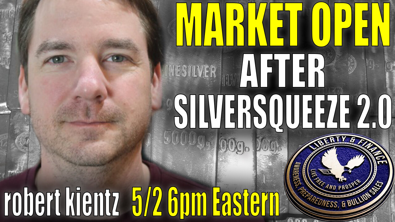 Market Open After Silver Squeeze 2.0 w/ Robert Kientz