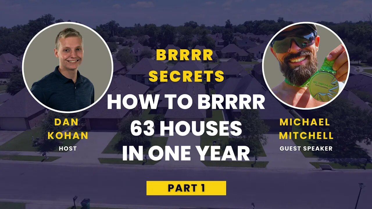 How to BRRRR 63 houses in 1 year - BRRRR secrets by Michael Mitchell |PART 1