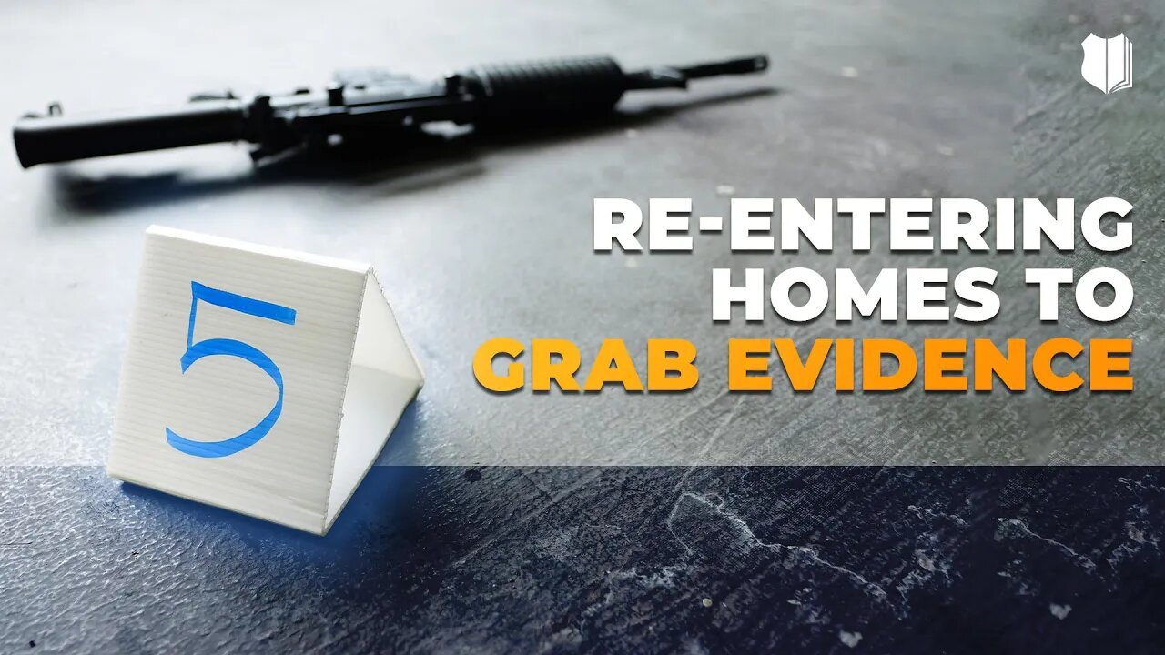 Ep #468 Re-entering homes to grab evidence