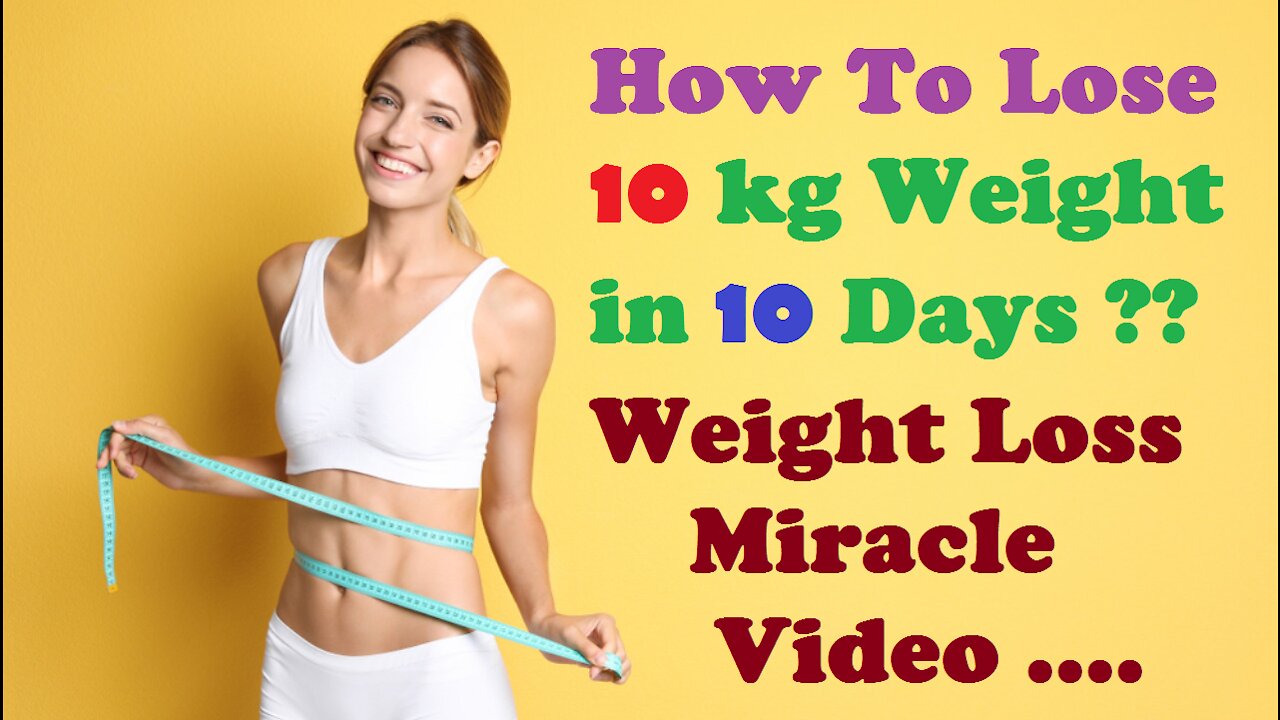 How I Lose 10kg Weight in 10 Days?