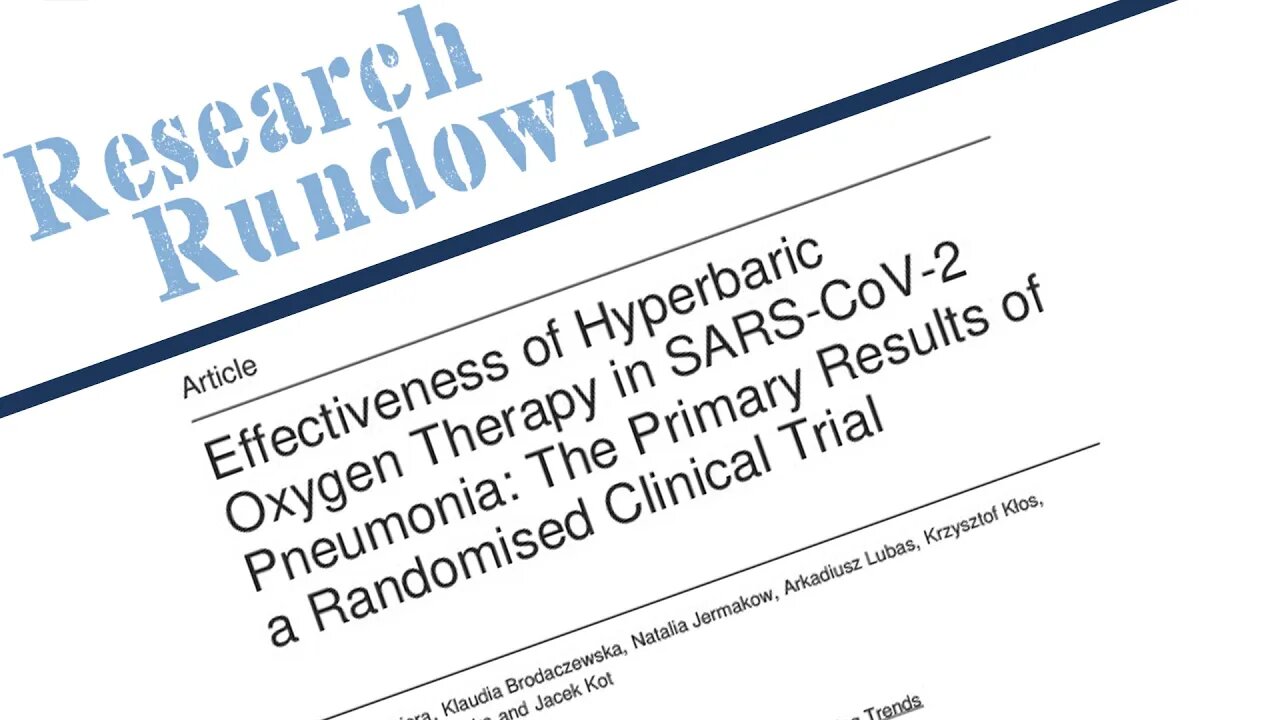 Research Rundown – Episode 22 Effective HBOT in SARS CoV 2 Pneumonia The Primary Results of a Rando