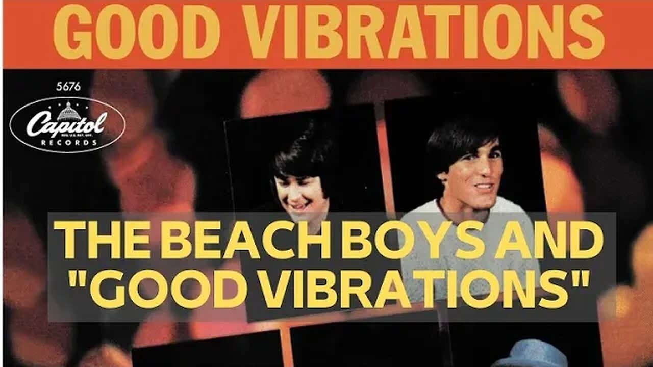 THE BEACH BOYS AND "GOOD VIBRATIONS"