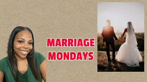 Marriage Mondays: The Importance Of A Wife 🤔