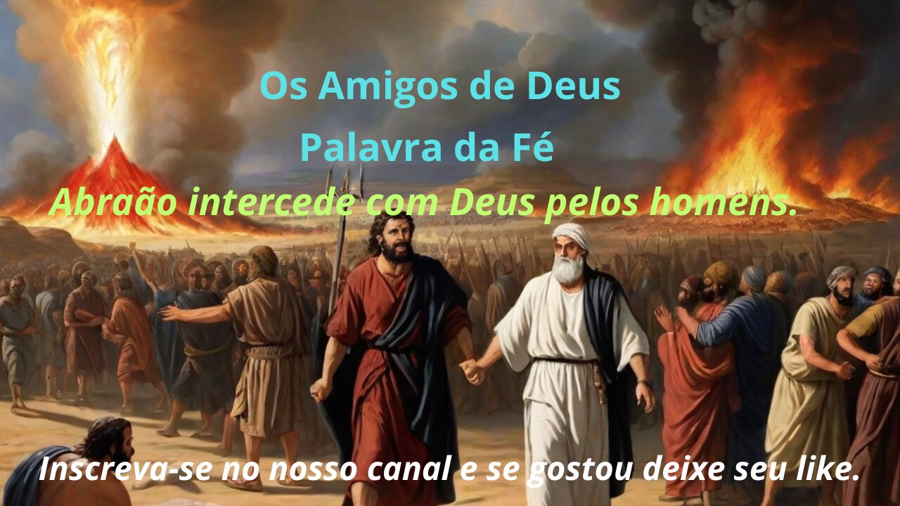 Abraão intercede com Deus pelos homens | Os amigos de Deus | Meditação da palavra de Deus, mensagem