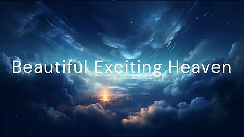 Beautiful Exciting Heaven