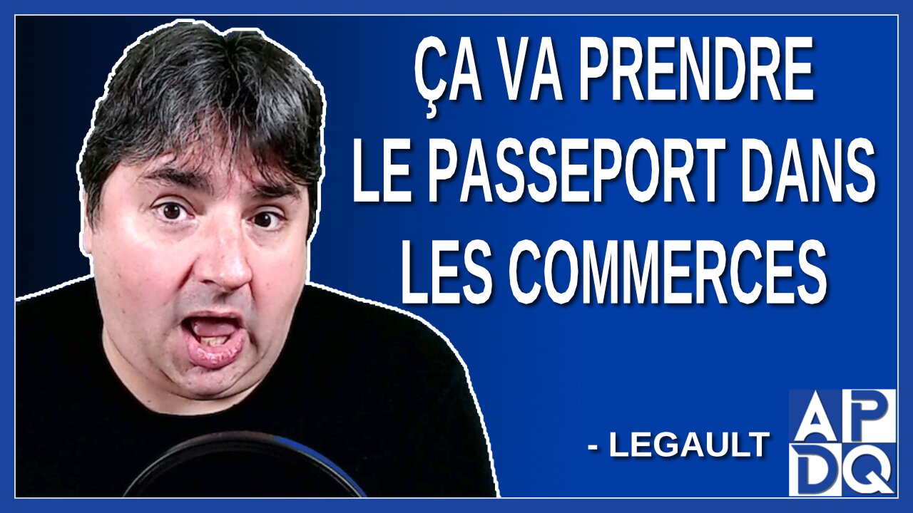 Ca va prendre le passeport vaccinal dans les commerces. Dit Legault