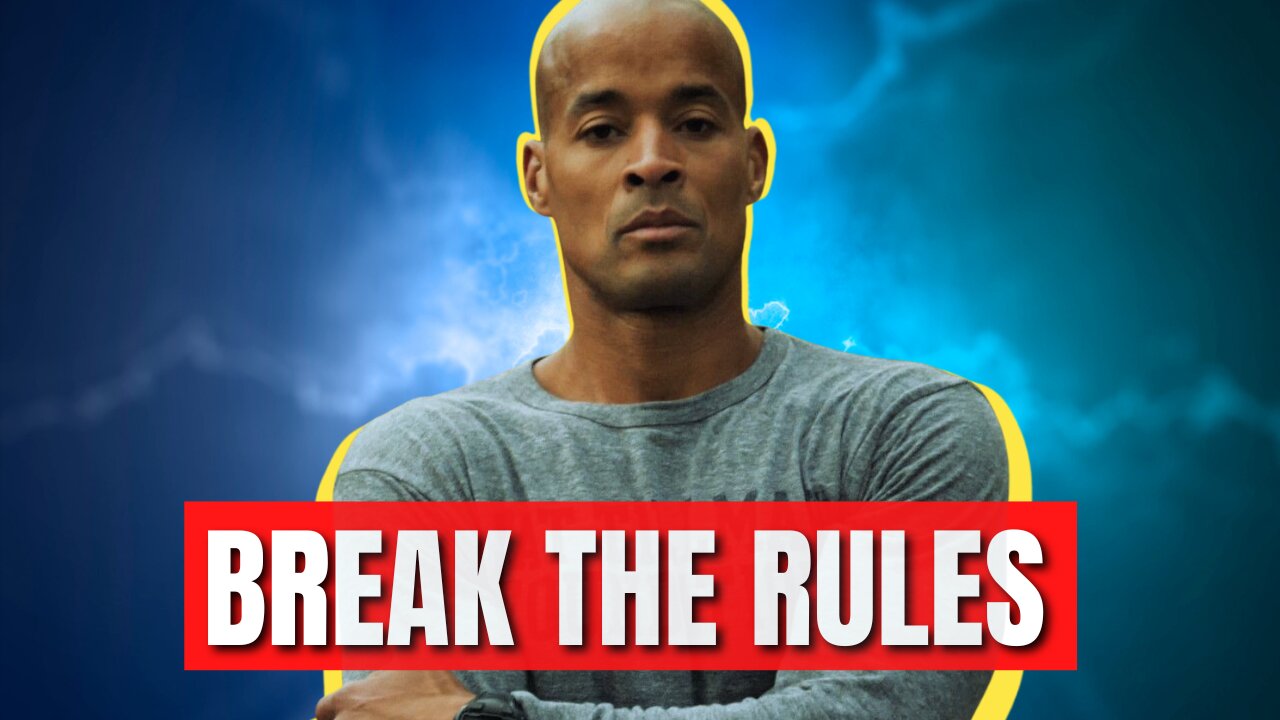 David Goggins Break The RULES BECOME UNSTOPPABLE !