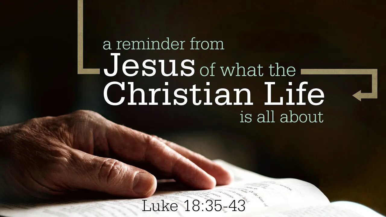 A Reminder from Jesus of what the Christian Life is All About