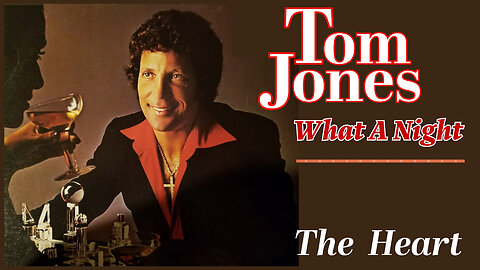 Tom Jones - The Heart (What A Night - 1978)