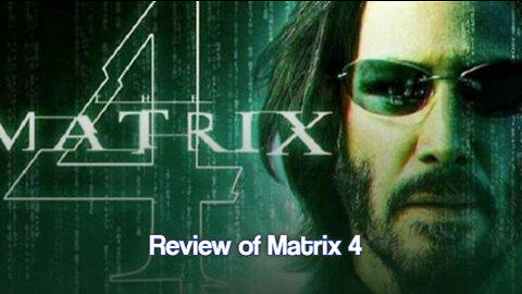 Review of The Matrix 4