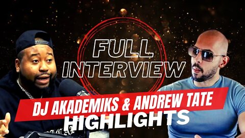 Andrew Tate's FULL INTERVIEW HIGHLIGHTS with DJ Akademiks