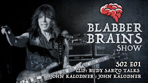 Blabber Brains Show - S02 E01 Clip - Rudy Sarzo talks John Kalodner:John Kalodner