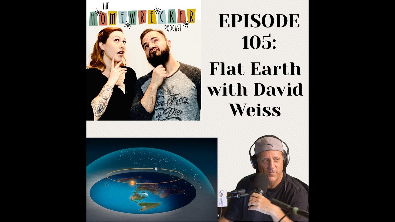 [Homewreker Podcast] EP 105: Flat Earth with David Weiss [Apr 7, 2021]