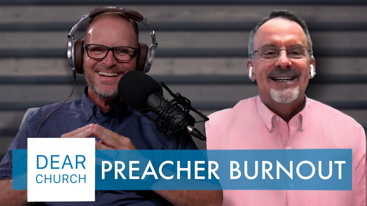 “Preacher Burnout Pt. 2” | Dear Church Ep.