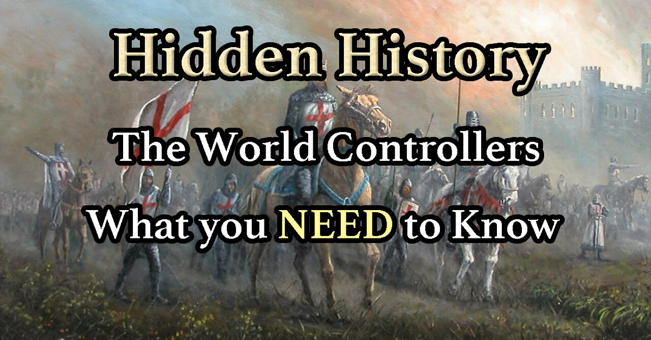 Hidden History: World Controllers, Knights Templars, City of London, Unknown American History (1of2)