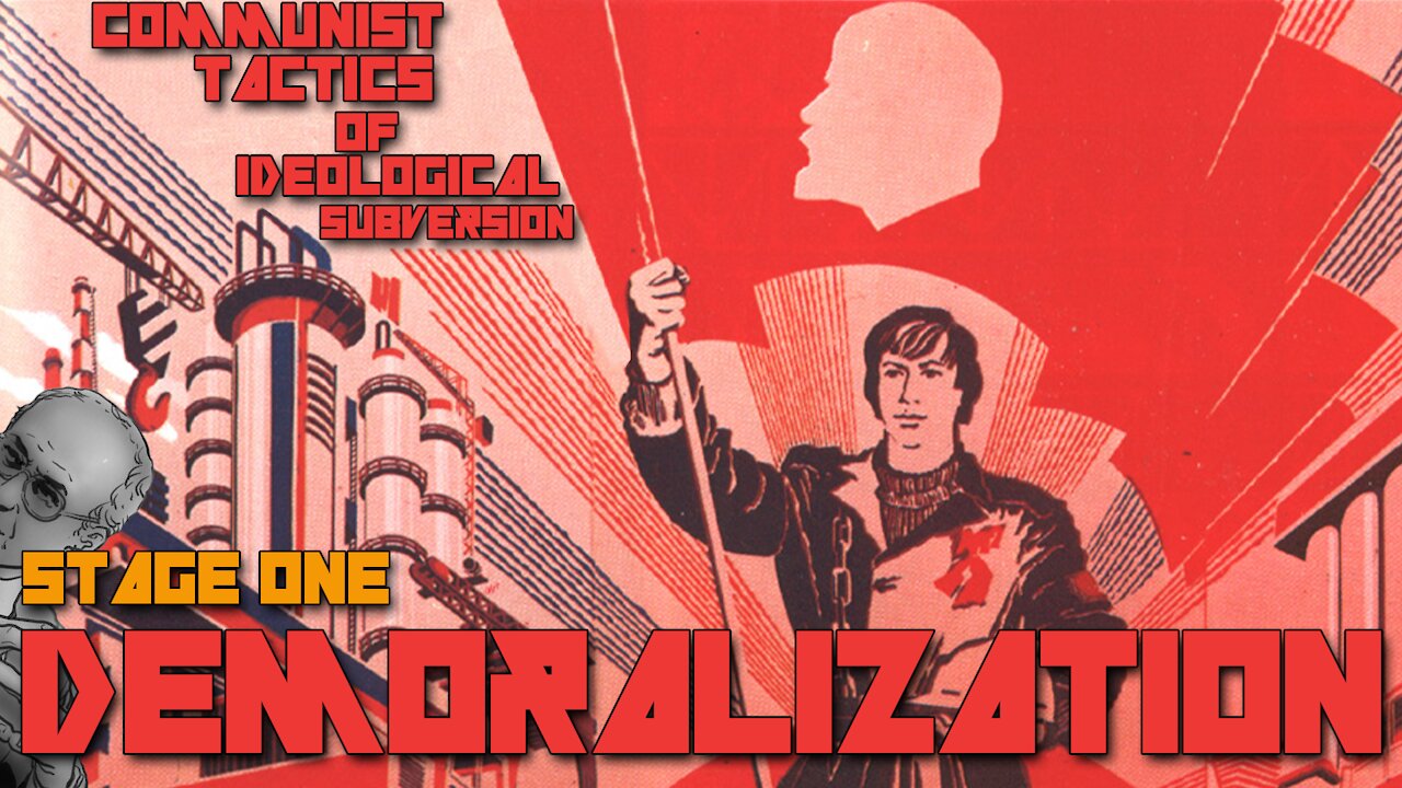 The Communist Tactics Of Ideological Subversion | Demoralization