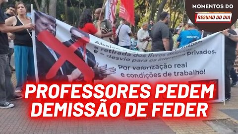 Protesto dos professores exigem demissão do secretário da educação | Momentos do Resumo do Dia