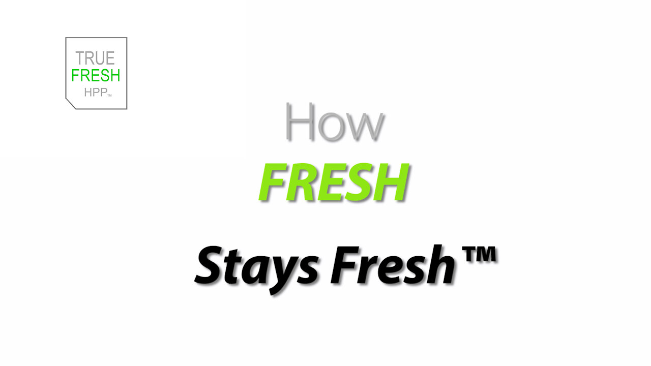 True Fresh High Pressure Processing (HPP)