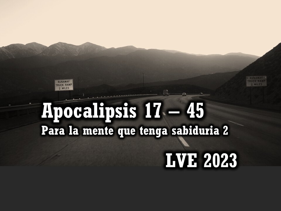 Apocalipsis 17 - 45 - Para la mente que tenga sabiduría 2