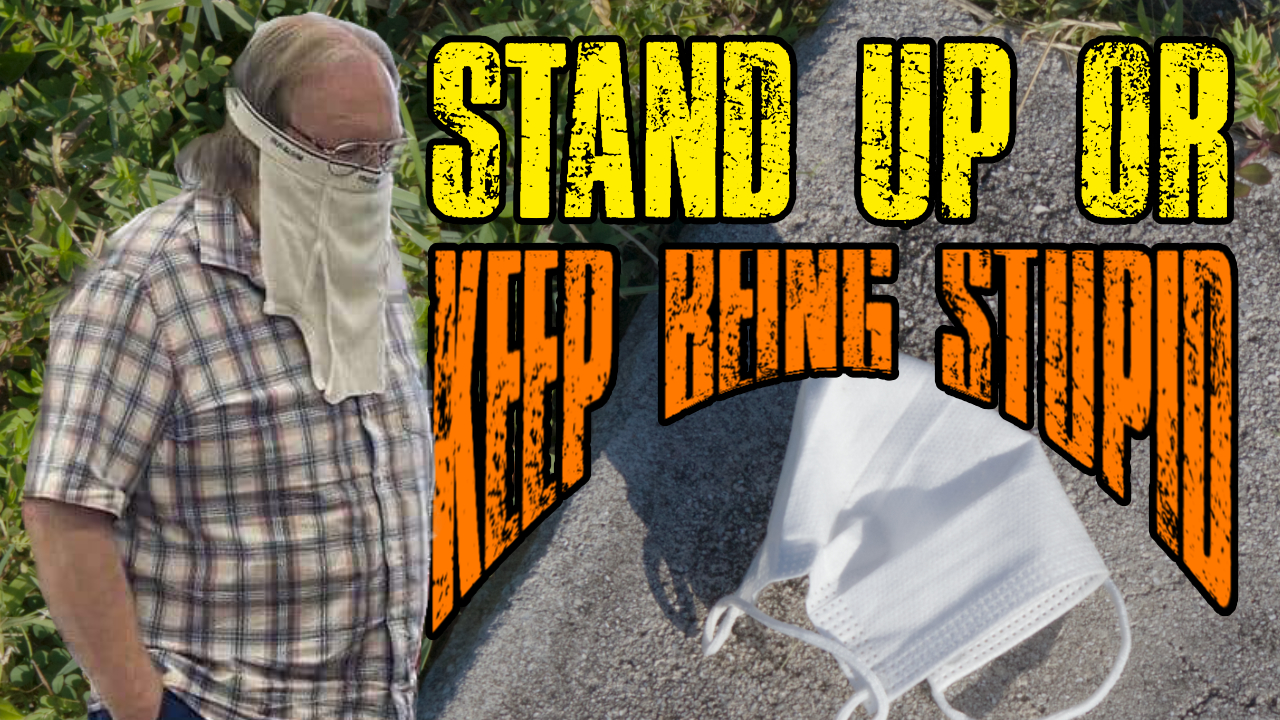 Stand Up Or Keep Being Stupid