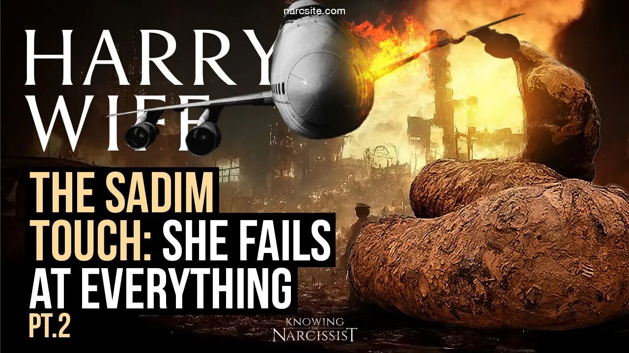 The Sadim Touch : She Fails At Everything : Part 2 (Meghan Markle)