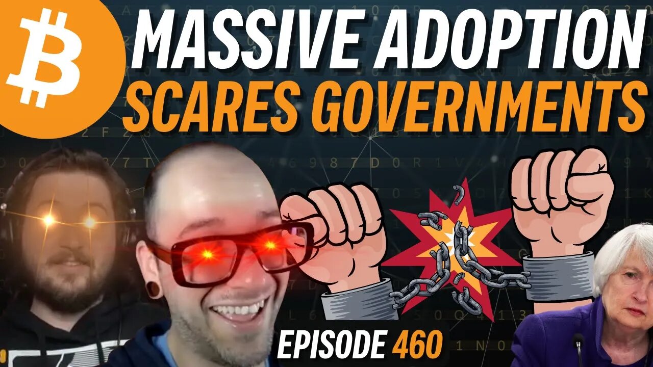 Governments Terrified of Bitcoin Adoption, Scramble to Copy it! | EP 460