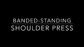 Banded Standing Shoulder Press