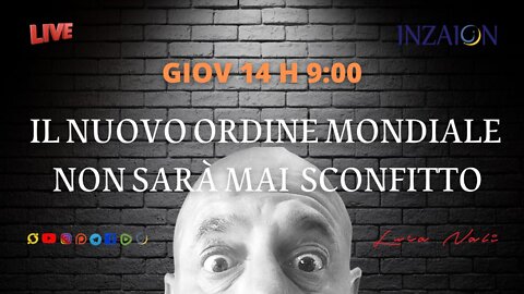 IL NUOVO ORDINE MONDIALE NON SARÀ MAI SCONFITTO- Luca Nali