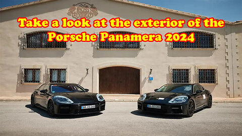 Take a look at the exterior of the Porsche Panamera 2024