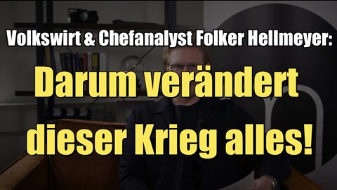 Volkswirt & Chefanalyst Folker Hellmeyer: Darum verändert dieser Krieg alles (15.03.2022)