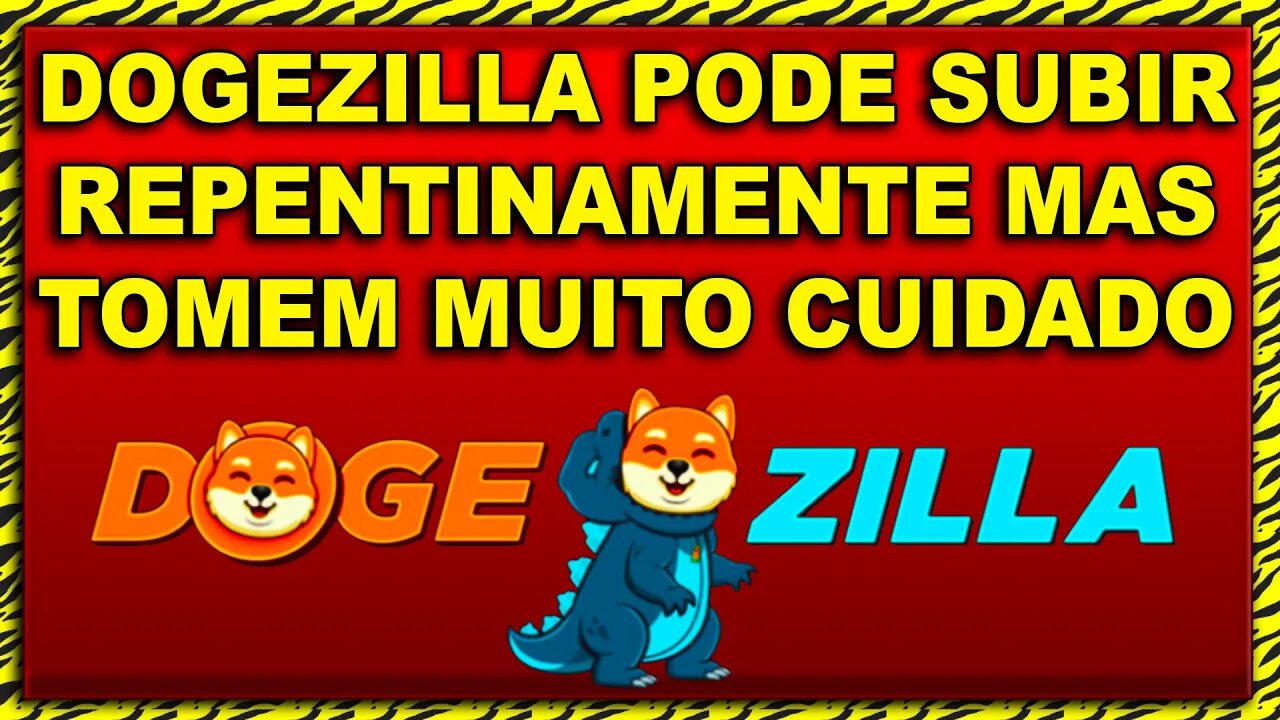 DOGEZILLA PODE SUBIR REPENTINAMENTE MAS TOMEM MUITO CUIDADO